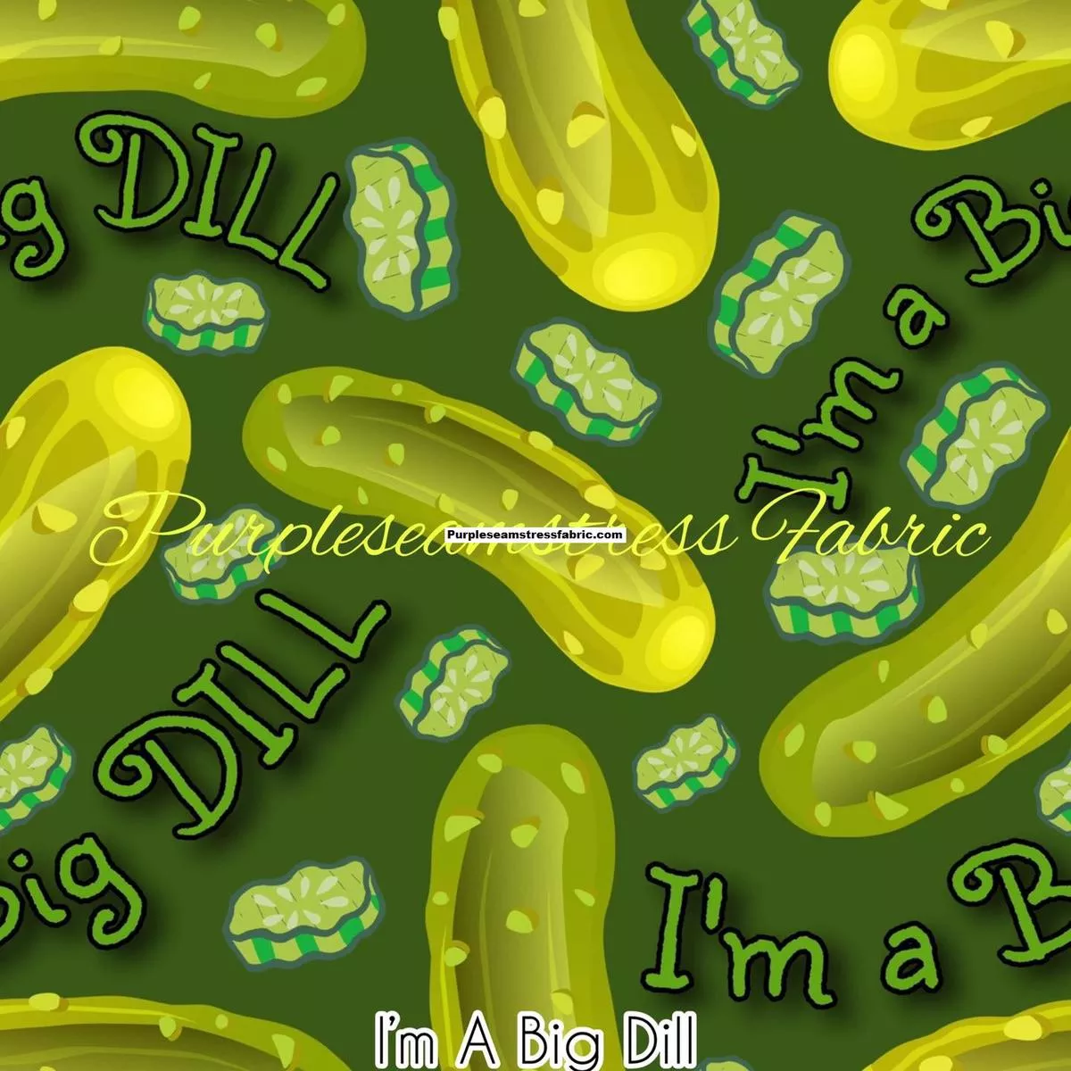 Im a Big DillFabric