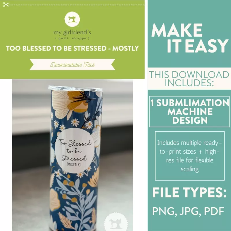 Too Blessed to be Stressed-Mostly (Downloadable Sublimation Design)