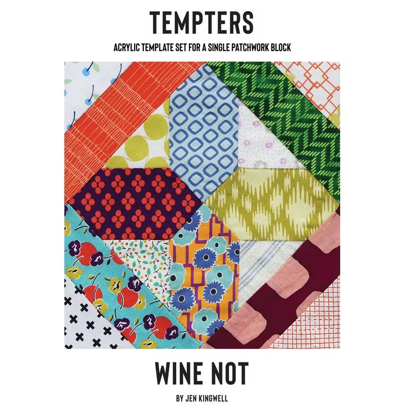 Wine Not Tempter Pattern & Acrylic Templates by Jen Kingwell
