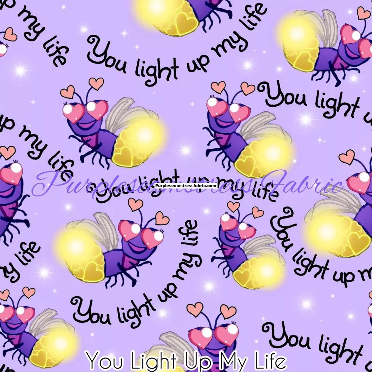 You Light up my LifeFabric